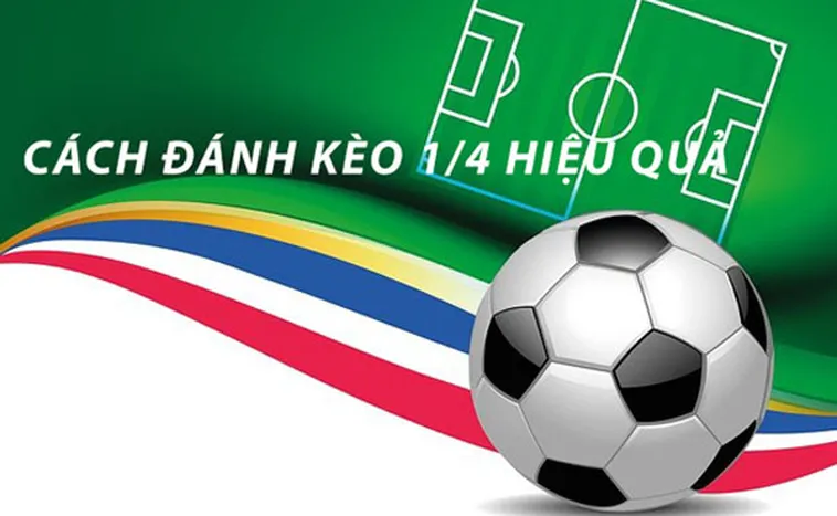 Chiến Thuật Bắt Kèo Kèo Chấp 0.25 Bất Bại Cho Mọi Trận Đấu