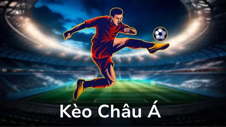 Tuyệt Chiêu Cách Chơi Kèo Châu Á Đỉnh Cao Giúp Thắng Lớn Mỗi Ngày 1 Tuyệt Chiêu Cách Chơi Kèo Châu Á Đỉnh Cao Giúp Thắng Lớn Mỗi Ngày