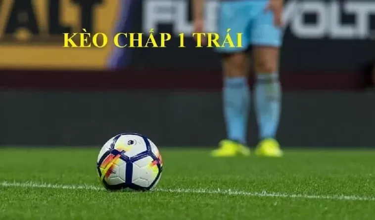 Cách Chơi Kèo Chấp 1 Hiệu Quả Nhất Cho Người Mới Bắt Đầu
