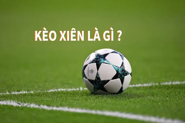 Bí Kíp Ghép Xiên Bóng Đá Siêu Chuẩn Đem Lại Lợi Nhuận Khủng